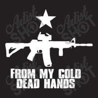 From My Cold Dead Hands T-shirt | Artistshot