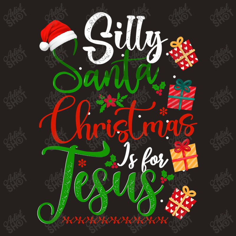 Silly Santa Christmas Is For Jesus Christian Xmas Costume T Shirt Tank Top by Saiful_Siddique | Artistshot