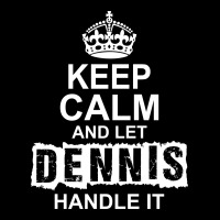 Keep Calm And Let Dennis Handle It Youth Zipper Hoodie | Artistshot