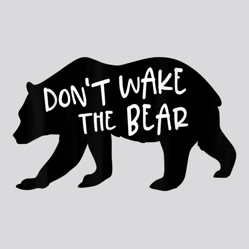 Cool New Don't Wake The Bear Funny Sarcastic Novelty Item T Shirt Women's Triblend Scoop T-shirt by agueron | Artistshot