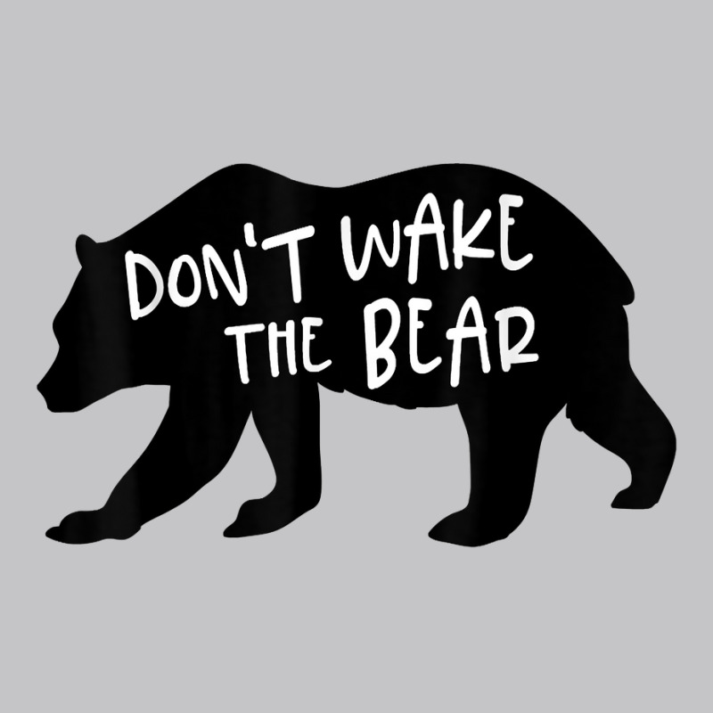 Cool New Don't Wake The Bear Funny Sarcastic Novelty Item T Shirt Baby Bodysuit by agueron | Artistshot