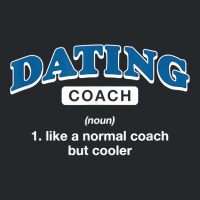 Dating Coach Definition Funny Relationship Coach Humor T Shirt Crewneck Sweatshirt | Artistshot