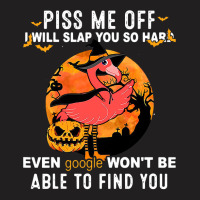 Flamingo Tropical Piss Me Off I Will Slap You Hard Pumpkin 77 Pink Bir T-shirt | Artistshot