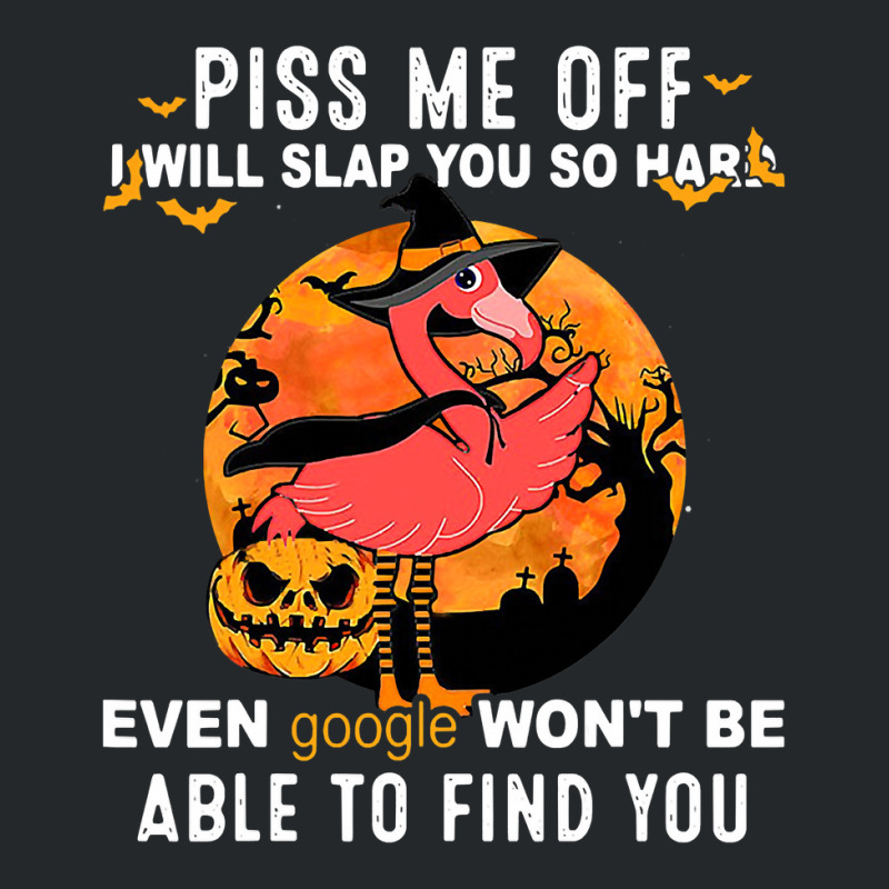 Flamingo Tropical Piss Me Off I Will Slap You Hard Pumpkin 77 Pink Bir Crewneck Sweatshirt | Artistshot