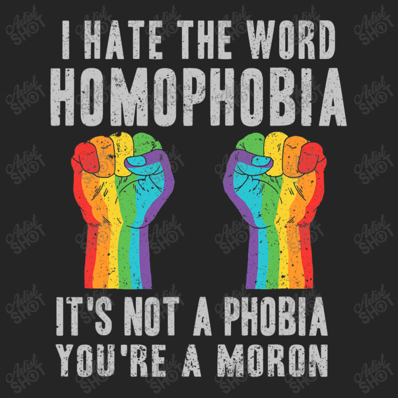 I Hate The World Homophobia Its Not A Phobia Youre A Moron Lgbt Unisex Hoodie by GarrickElzea | Artistshot