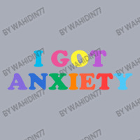 I Got Anxiety Tank Dress | Artistshot