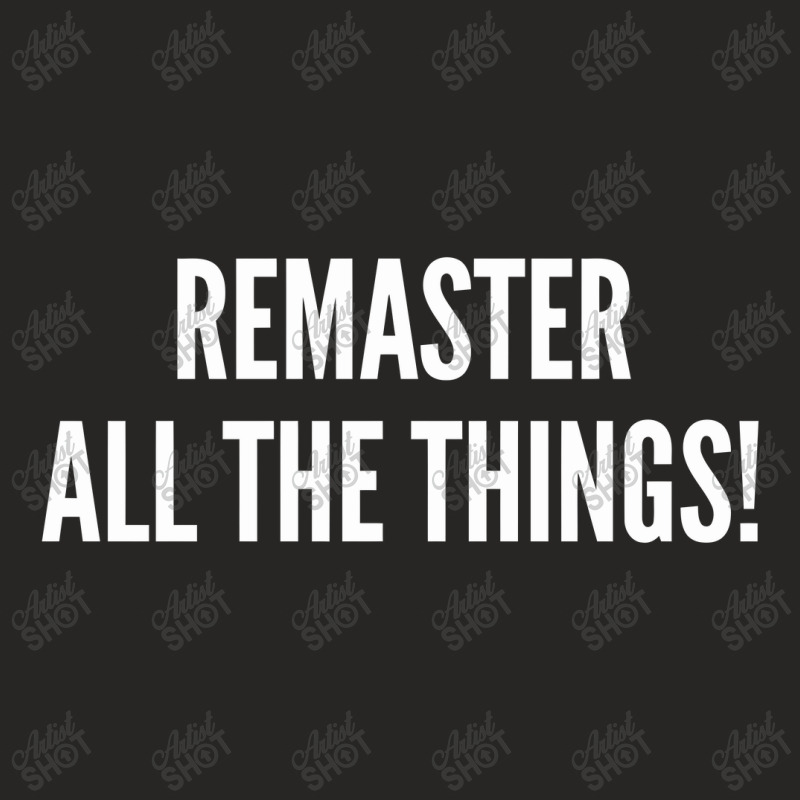 Remaster All The Things!    Funny Ladies Fitted T-shirt | Artistshot