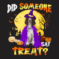 Dog Springer Spaniel Halloween Did Someone Say Treatpng 400 Paw T-shirt | Artistshot