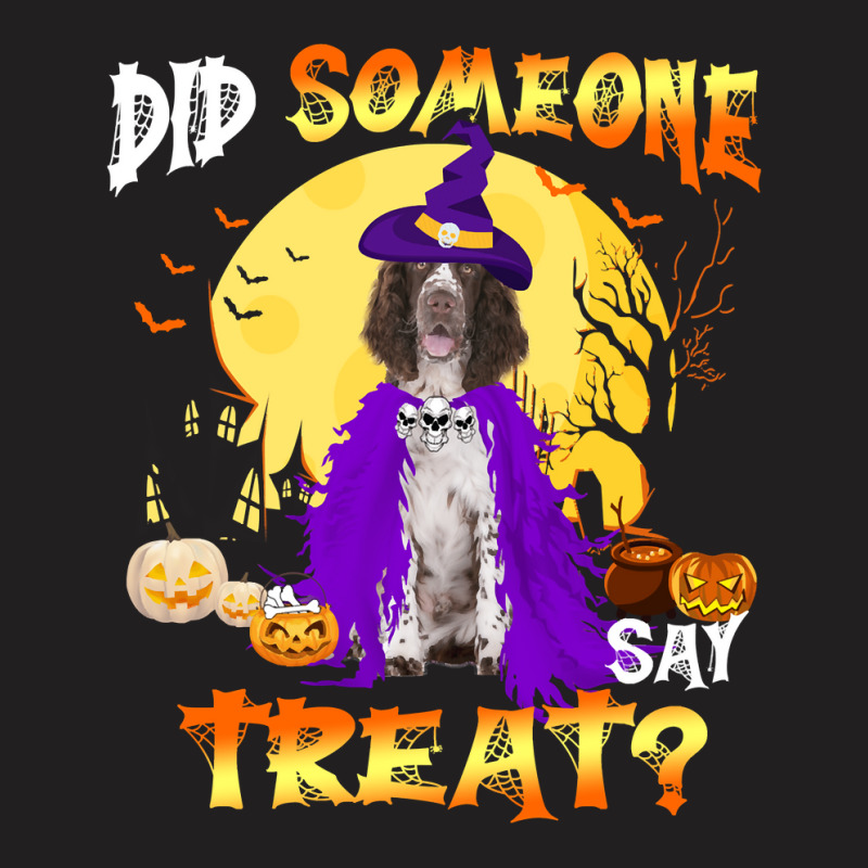 Dog Springer Spaniel Halloween Did Someone Say Treatpng 400 Paw T-shirt | Artistshot