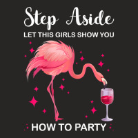 Womens Step Aside Let Girls Show You Party Party Ladies T Shirt Ladies Fitted T-shirt | Artistshot