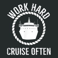 Work Hard Cruise Often   Group Vacation Matching T Shirt Women's Triblend Scoop T-shirt | Artistshot