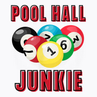 Pool Hall Junkie   Fun Billiards Pool T Shirt T-shirt | Artistshot