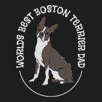 Boston Terrier T Shirtboston Terrier   Worlds Best Boston Terrier Dad Classic T-shirt | Artistshot