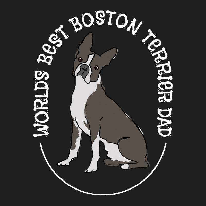 Boston Terrier T Shirtboston Terrier   Worlds Best Boston Terrier Dad Classic T-shirt by orangesagreement | Artistshot