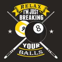 Relax I'm Just Breaking Your Balls Billiards Shirt T Shirt Ladies Fitted T-shirt | Artistshot