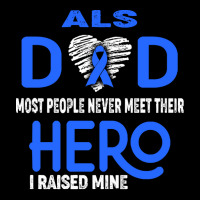 Als Awareness T  Shirt A L S Dad Most People Never Meet Their Hero I R V-neck Tee | Artistshot