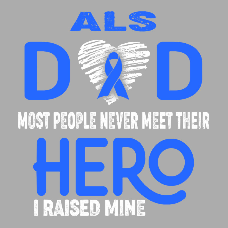 Als Awareness T  Shirt A L S Dad Most People Never Meet Their Hero I R Men's T-shirt Pajama Set | Artistshot