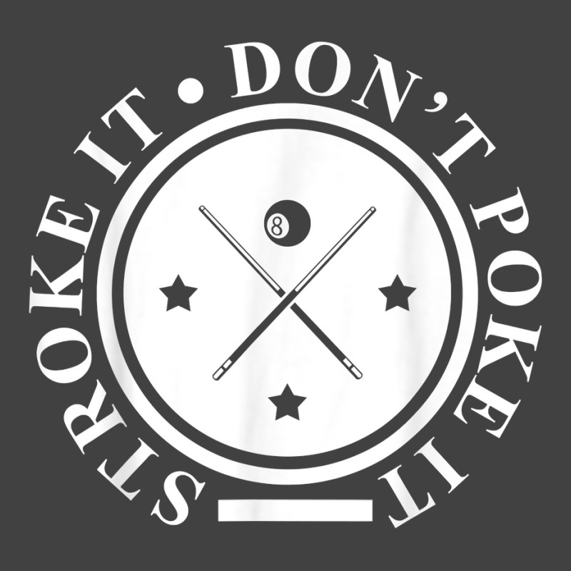 Stroke It Don't Poke It  Pool Snooker Billiard Player Gift T Shirt Vintage T-shirt | Artistshot