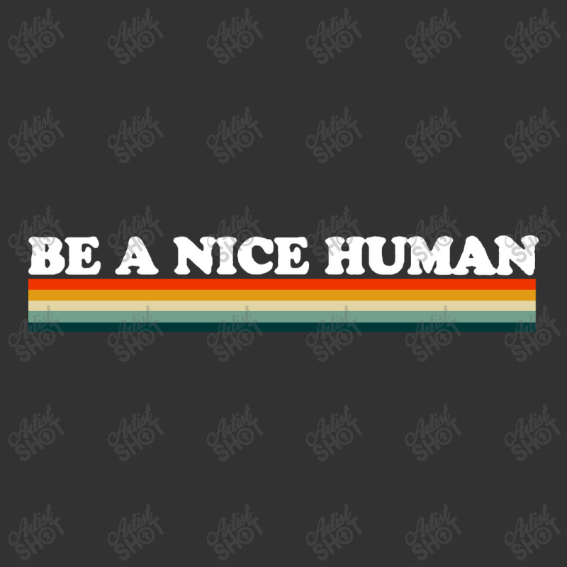 Be A Nice Human Baby Bodysuit | Artistshot