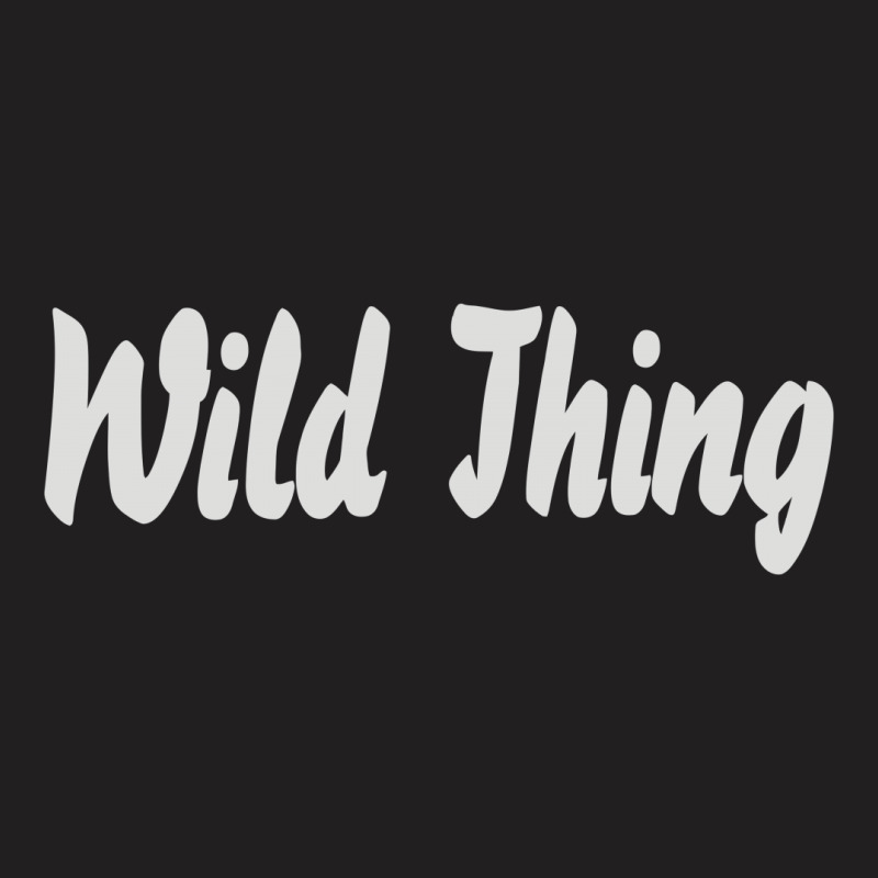 Wild Thing T-shirt | Artistshot
