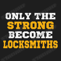 The Strong Become Locksmiths Classic T-shirt | Artistshot