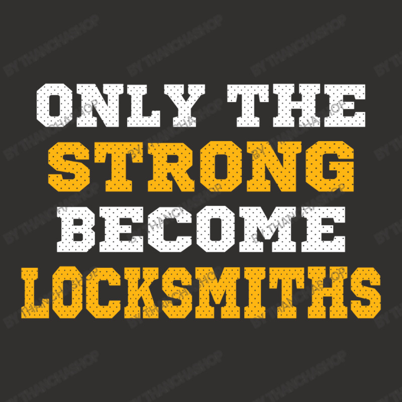 The Strong Become Locksmiths Champion Hoodie by thanchashop | Artistshot