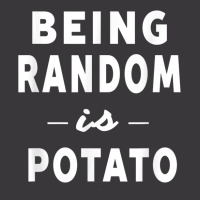 Being Random Is Potato Humorous Novelty Gifts Idea Ladies Curvy T-shirt | Artistshot