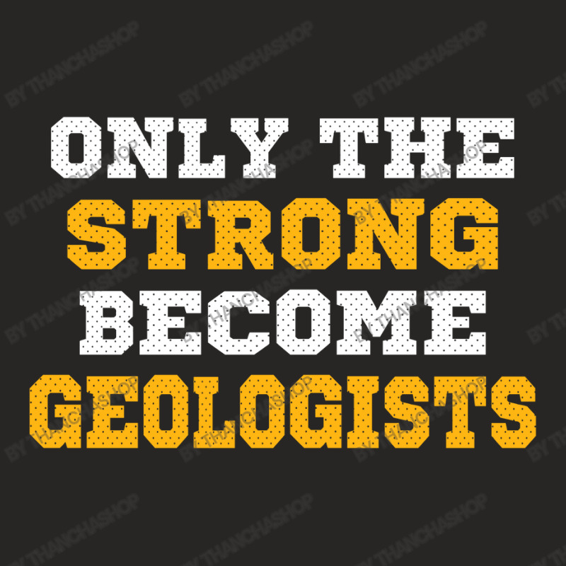 The Strong Become Geologists Ladies Fitted T-Shirt by thanchashop | Artistshot