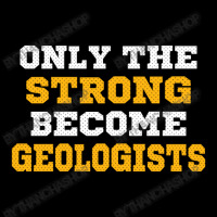 The Strong Become Geologists Legging | Artistshot