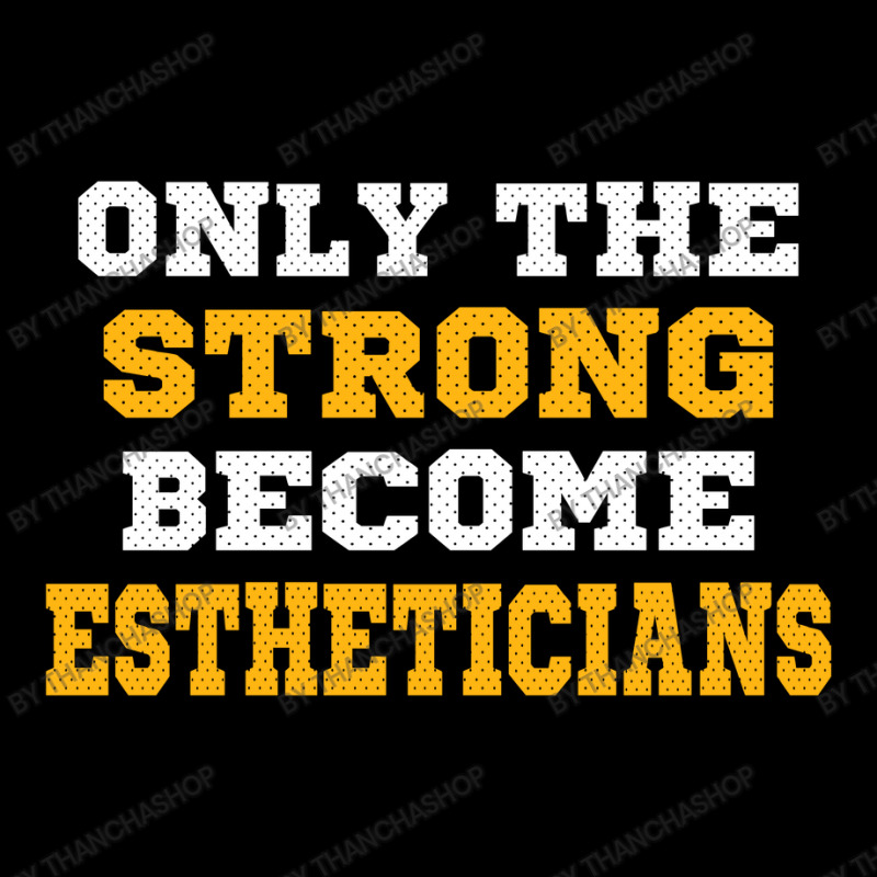 The Strong Become Estheticians Pocket T-shirt | Artistshot