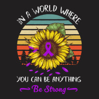 Alzheimers Awareness T  Shirt In A World Where Anything Be Strong Sunf T-shirt | Artistshot