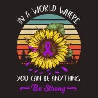 Alzheimers Awareness T  Shirt In A World Where Anything Be Strong Sunf Tank Top | Artistshot