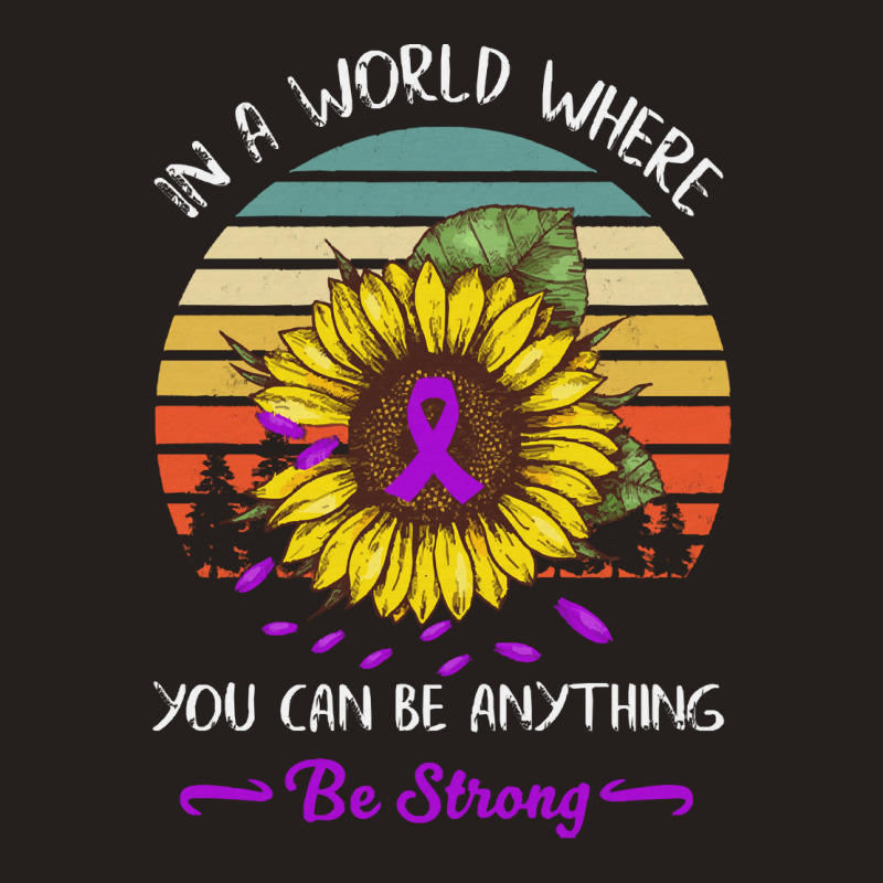 Alzheimers Awareness T  Shirt In A World Where Anything Be Strong Sunf Tank Top | Artistshot