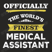 The World's Finest Medical Assistant Ladies Fitted T-shirt | Artistshot