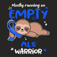 Als Awareness T  Shirt A L S Awareness Mostly Running On Empty A L S W Ladies Fitted T-shirt | Artistshot