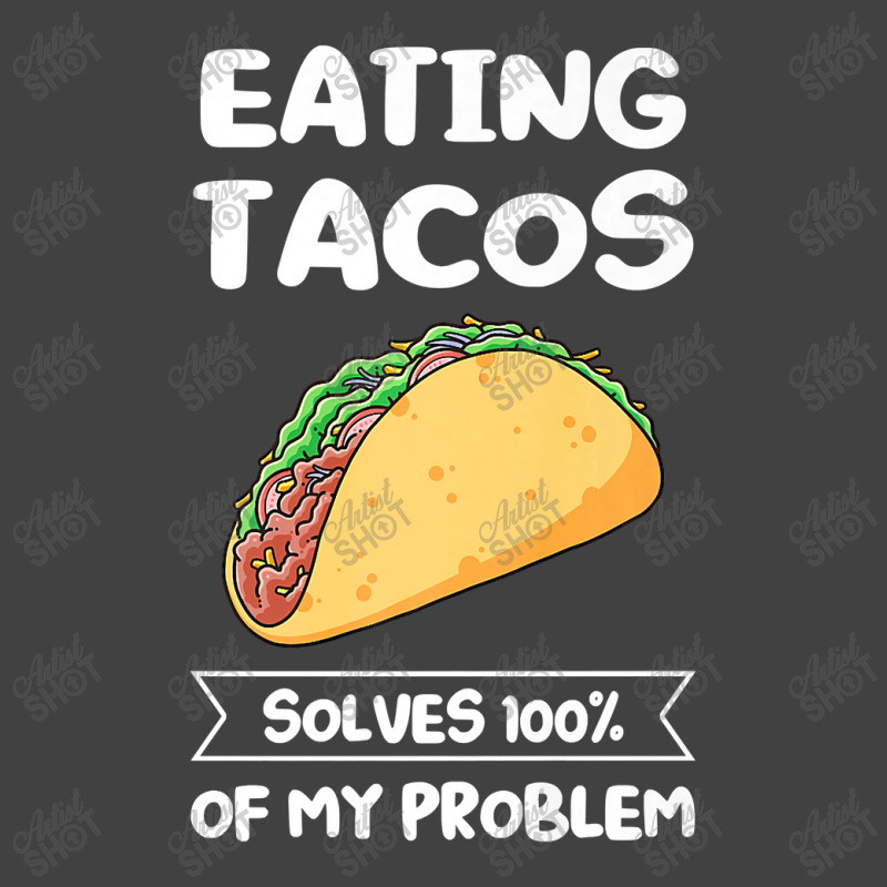 Eating Tacos Solves 100 Of My Problem Mexican Food Premium T Shirt Vintage T-shirt | Artistshot