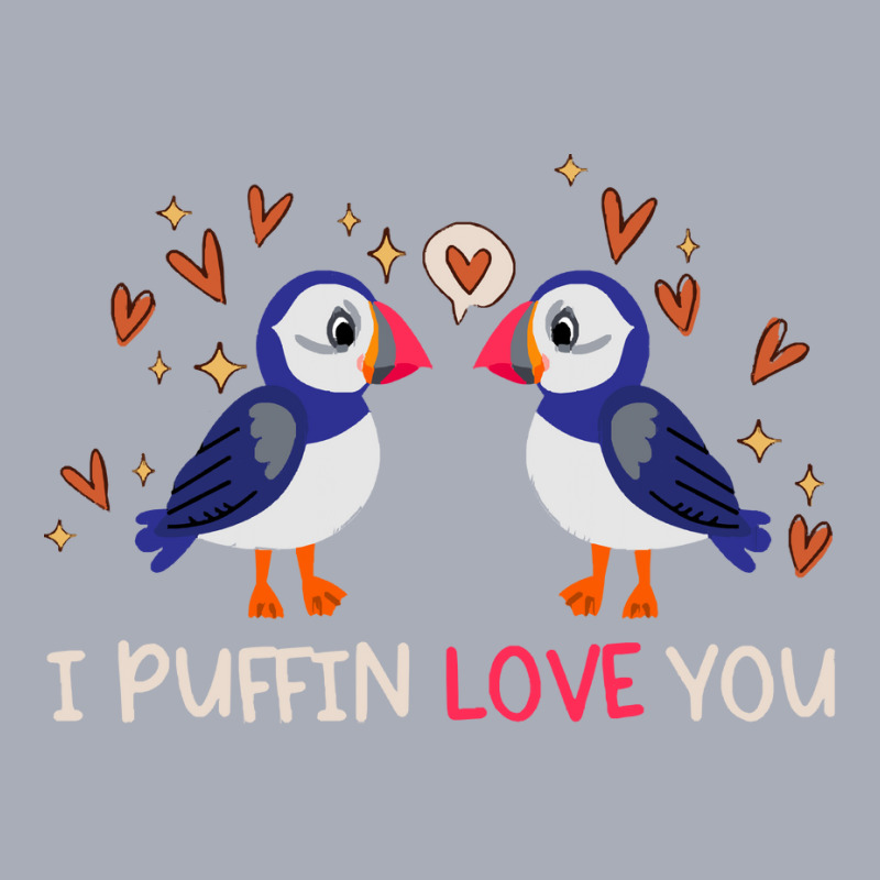 Gift T  Shirt I Puffin Love You Relationship Hearts Seabirds T  Shirt Tank Dress by shouldcloser | Artistshot