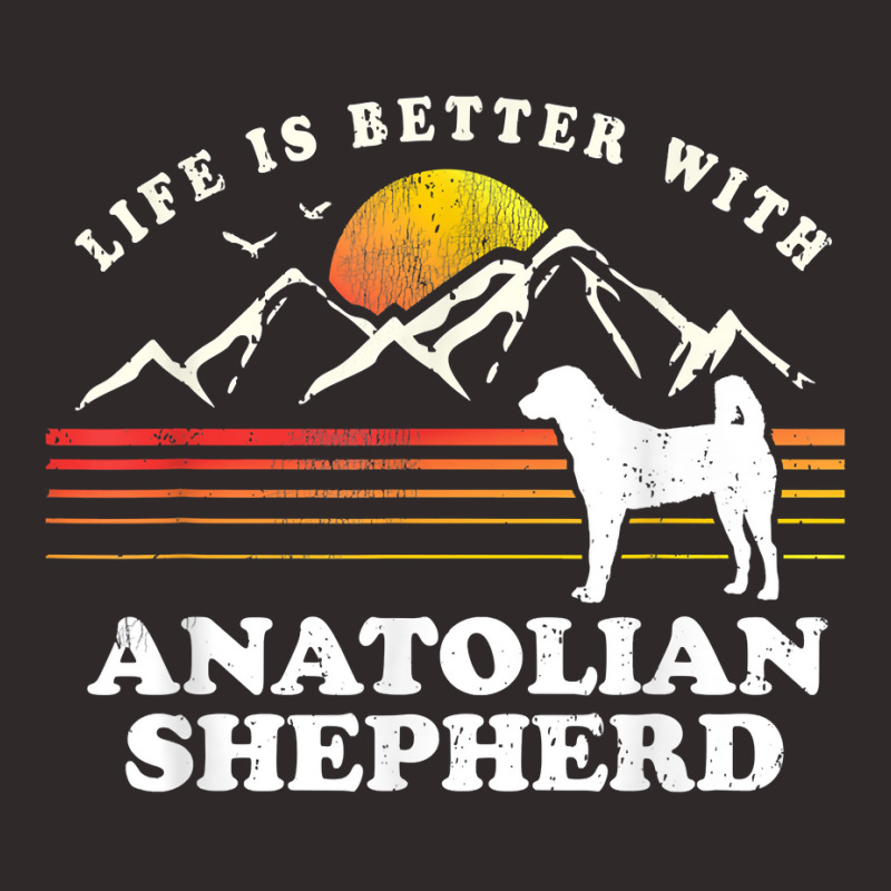 Life Better Anatolian Shepherd Vintage Dog Mom Dad T Shirt Racerback Tank by agueron | Artistshot