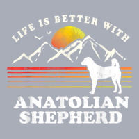 Life Better Anatolian Shepherd Vintage Dog Mom Dad T Shirt Tank Dress | Artistshot