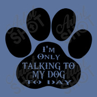 Im Only Talking To My Dog To Day Lightweight Hoodie | Artistshot