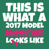 This Is What A 2017 Model Godmother Looks Like T-shirt | Artistshot