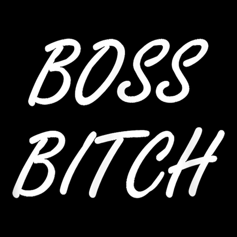 Boss Bitch Shit