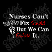 Nurses Can't Fix Stupid But We Can Sedate It Men's 3/4 Sleeve Pajama Set | Artistshot