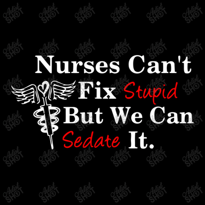 Nurses Can't Fix Stupid But We Can Sedate It Men's 3/4 Sleeve Pajama Set by letnan sam | Artistshot