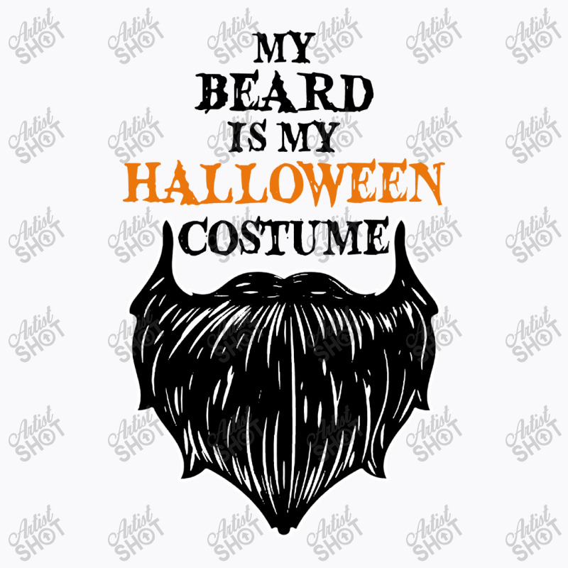 My Beard Is My Halloween Costume T-shirt | Artistshot