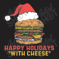 Happy Holidays With Cheese T-shirt | Artistshot