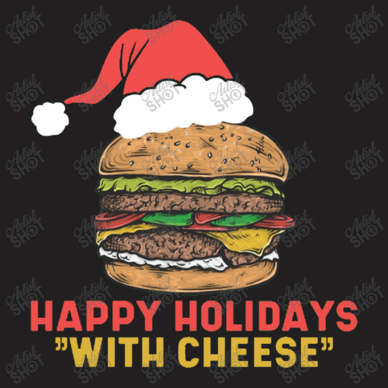 Happy Holidays With Cheese T-shirt | Artistshot