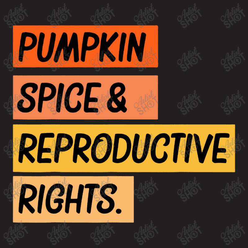 Pumpkin Spice Reproductive Rights T-shirt | Artistshot