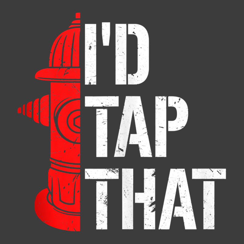 I'd Tap That Fire Hydrant  Funny Firefighter Adult Humor Tank Top Men's Polo Shirt | Artistshot