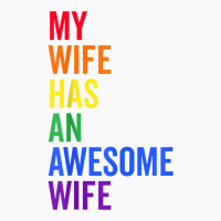 My Wife Has An Awesome Wife Funny Lesbian Wedding Gift T Shirt T-shirt | Artistshot